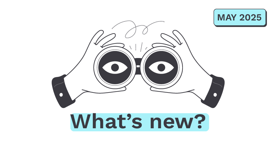 New features – May 2025